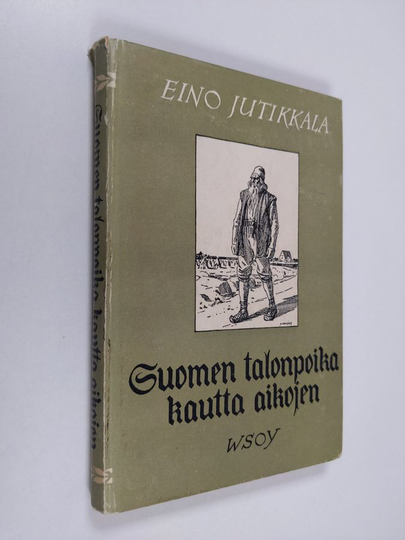 Eino Jutikkala : Suomen talonpoika kautta aikojen