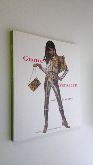 Claire Wilcox : Gianni Versacen taide ja käsityö