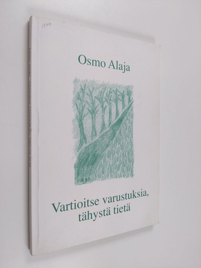 Osmo Alaja : Vartioitse varustuksia, tähystä tietä