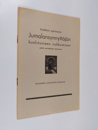 Kaikkein pyhimmän Jumalansynnyttäjän kuolinuneen nukkuminen : pyhän perimätiedon kertomana
