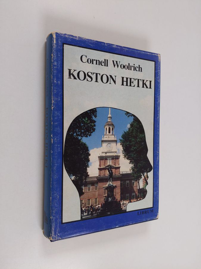 Cornell Woolrich : Koston hetki sekä novelli Pihanpuoleinen ikkuna : salapoliisiromaani