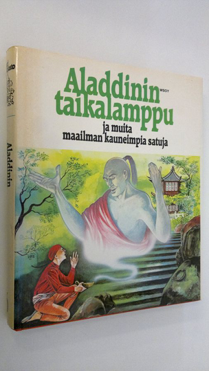 Kerttu ym. Piskonen (toim.) : Aladdinin taikalamppu ja muita maailman kauneimpia satuja