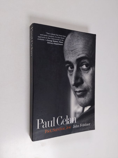 John Felstiner : Paul Celan - Poet, Survivor, Jew