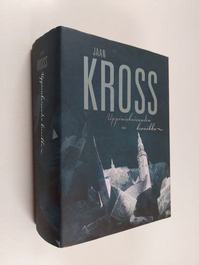 Jaan Kross : Uppiniskaisuuden kronikka : Balthasar Russowin tarina