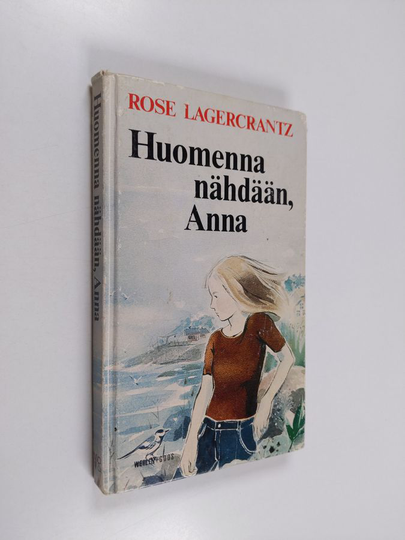 Rose Lagercrantz : Huomenna nähdään, Anna