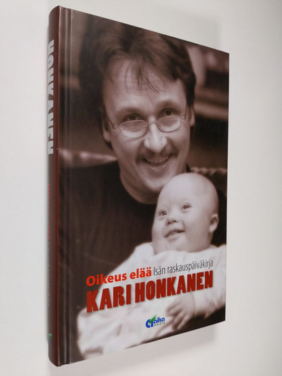 Kari Honkanen : Oikeus elää : isän raskauspäiväkirja