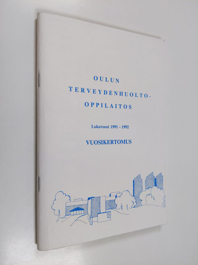 Oulun terveydenhuolto-oppilaitos : lukuvuosi 1991-1992 : vuosikertomus