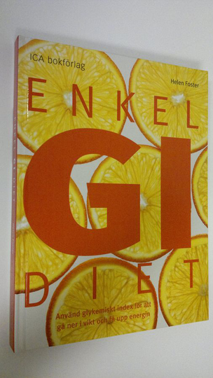 Helen Foster : Enkel Gi diet : Använd glykemiskt index för att gå ner i vikt och få upp energin
