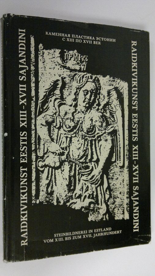 Helmi Uprus : Raidkivikunst Eestis XIII-XVII Sajandini