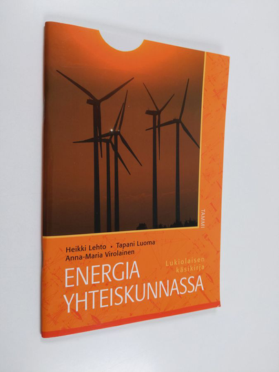 Heikki Lehto ym. : Energia yhteiskunnassa : Lukiolaisen käsikirja