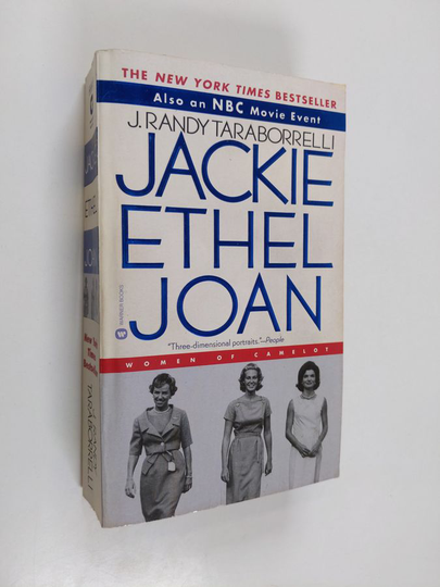 J. Randy Taraborrelli : Jackie, Ethel, Joan - The Women of Camelot