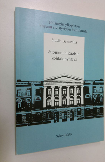 Viia ym. Hatara (toim.) : Suomen ja Ruotsin kohtalonyhteys = Finlands och Sveriges ödesgemenskap