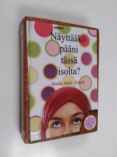 Randa Abdel-Fattah : Näyttääkö pääni tässä isolta