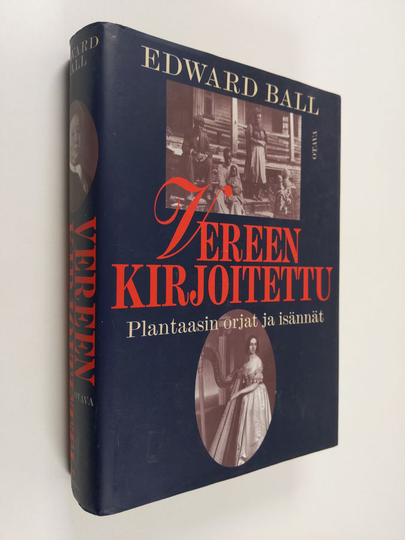 Edward Ball : Vereen kirjoitettu : plantaasin orjat ja isännät