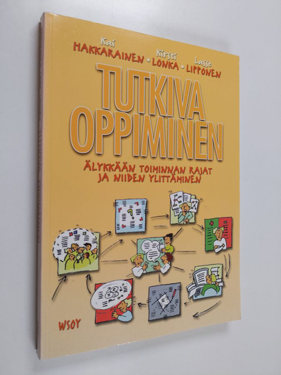 Kai Hakkarainen : Tutkiva oppiminen : älykkään toiminnan rajat ja niiden ylittäminen