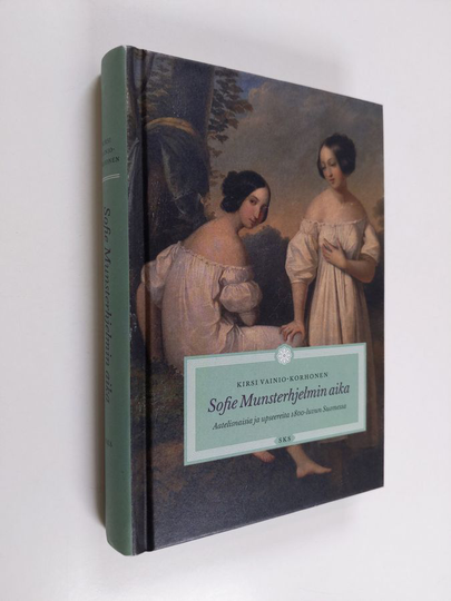 Kirsi Vainio-Korhonen : Sofie Munsterhjelmin aika. Aatelisnaisia ja upseereita 1800-luvun Suomessa