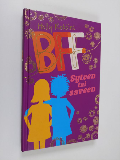 Belinda Rapley : BFFs : syteen tai saveen