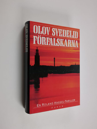 Olov Svedelid : Förfalskarna : En Roland Hassel thriller
