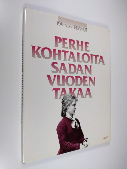 Kai von Fieandt : Perhekohtaloita sadan vuoden takaa