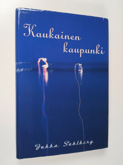 Jukka Sahlberg : Kaukainen kaupunki