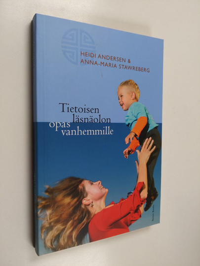 Heidi Andersen : Tietoisen läsnäolon opas vanhemmille