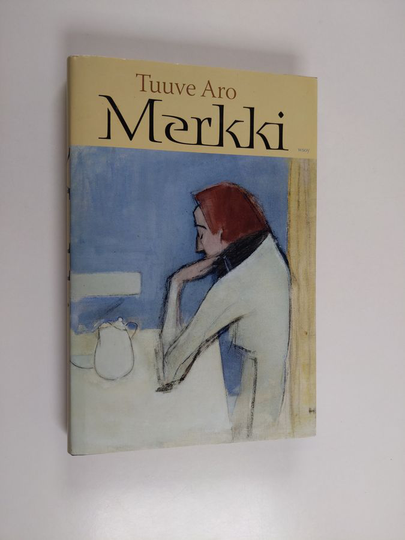 Tuuve Aro : Merkki ja muita novelleja