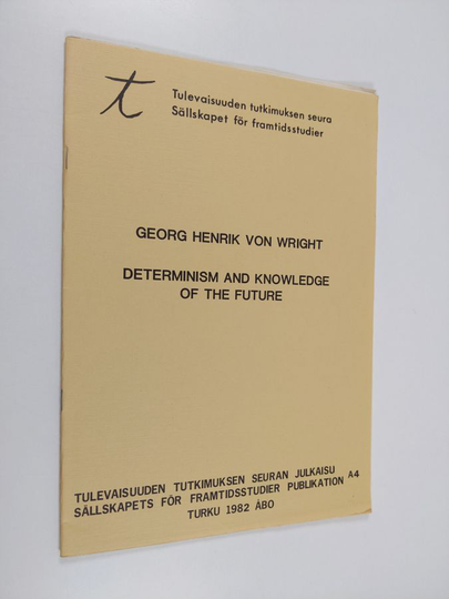 Georg Henrik Von Wright : Determinism and Knowledge of the Future