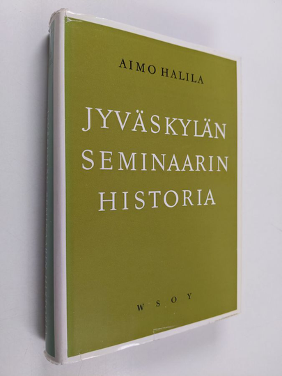 Aimo Halila : Jyväskylän seminaarin historia