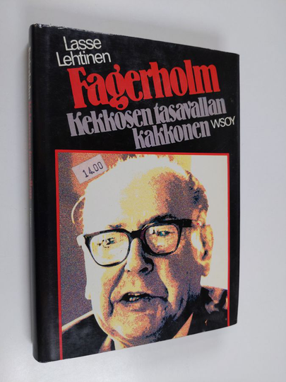 Lasse Lehtinen : Fagerholm - Kekkosen tasavallan kakkonen : pohjoismaisen poliitikon muotokuva
