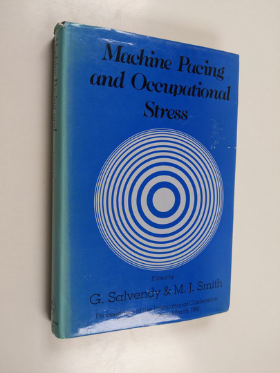 Gavriel Salvendy : Machine pacing and occupational stress : proceedings of the international conference, Purdue University, March 1981