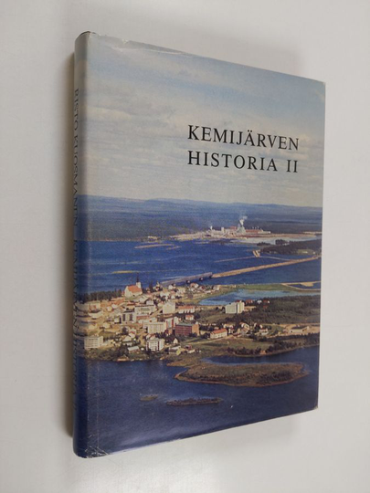 Risto Kuosmanen : Kemijärven historia 2, Kemijärvi 1870-luvulta 1970-luvun alkuun