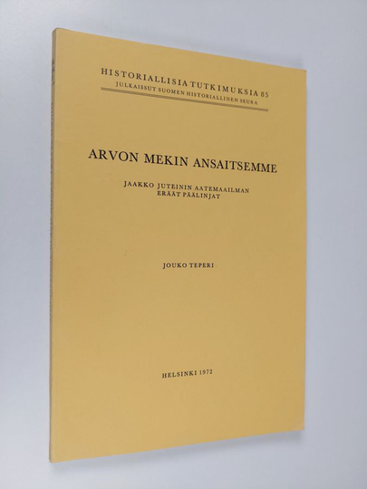 Jouko Teperi : Arvon mekin ansaitsemme : Jaakko Juteinin aatemaailman eräät päälinjat