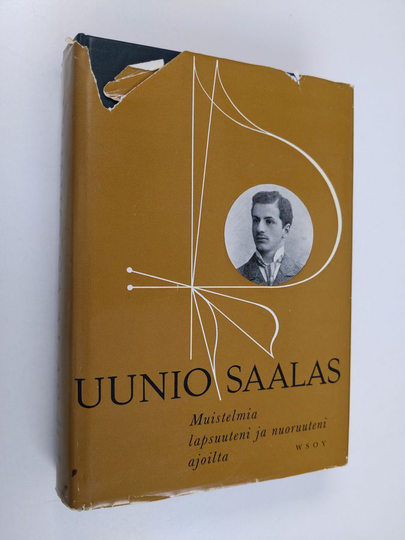 Uunio Saalas : Muistelmia lapsuuteni ja nuoruuteni ajoilta