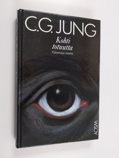 C. G. Jung : Kohti totuutta : poleemisia esseitä
