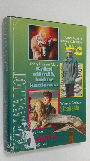 Kirjavaliot : Higgins Clark, Mary : Kaksi elämää, kolme kuolemaa ; Scott, James ja Robertson, Jeanne : Himalajan vanki ; Graham, Winston : ...