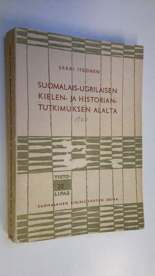 Erkki Itkonen : Suomalais-ugrilaisen kielen- ja historiantutkimuksen alalta
