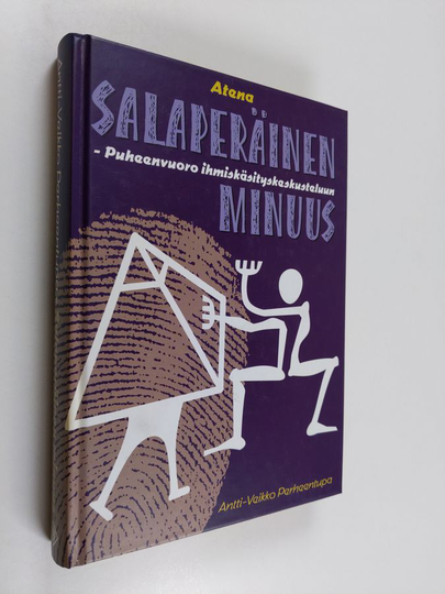 Antti-Veikko Perheentupa : Salaperäinen minuus : puheenvuoro ihmiskäsityskeskusteluun