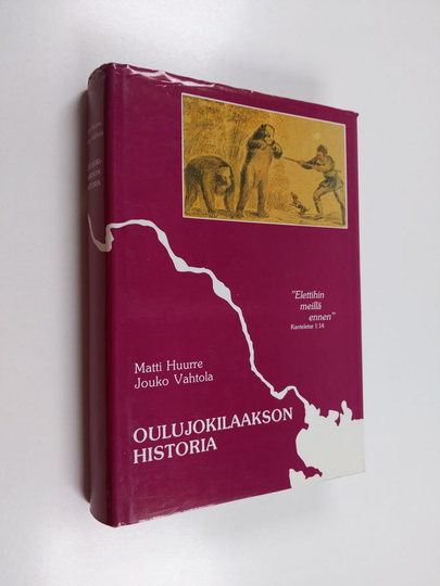 Matti Huurre : Oulujokilaakson historia kivikaudelta vuoteen 1865