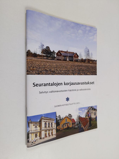 Johanna Hakanen : Seurantalojen korjausavustukset : selvitys valtionavustusten käytöstä ja vaikutuksista