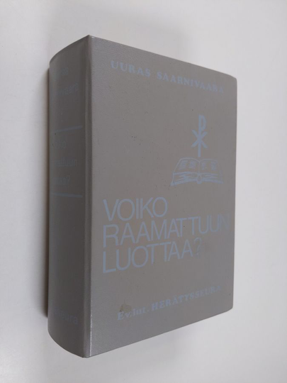 Uuras Saarnivaara : Voiko Raamattuun luottaa : Raamatun johdanto-oppi, historia, arkeologia ja tulkinta
