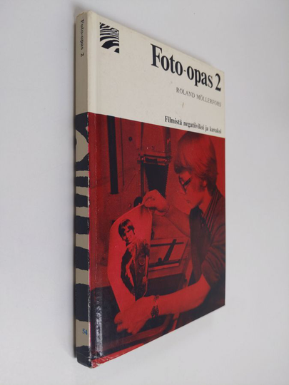 Roland Möllerfors : Foto-opas 2 - filmistä negatiiviksi ja kuvaksi