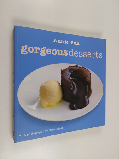 Annie Bell : Gorgeous Desserts