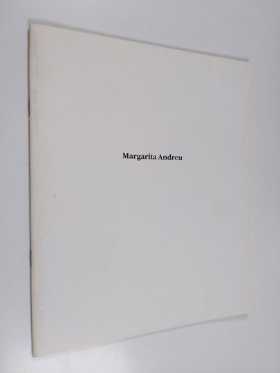 Margarita Andreu : Margarita Andreu : [Aineen taidemuseo, Tornio, 20.8.-30.9.1990]