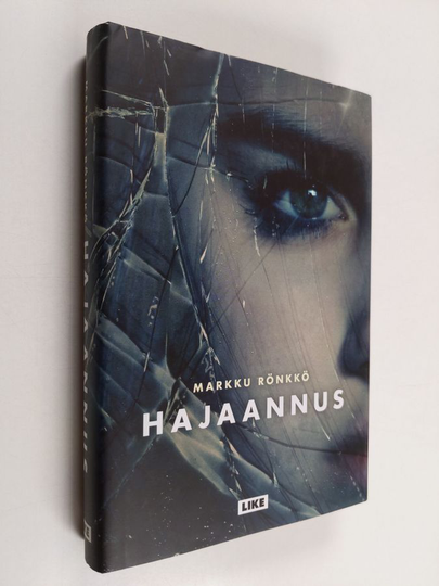 Markku Rönkkö : Hajaannus : romaani