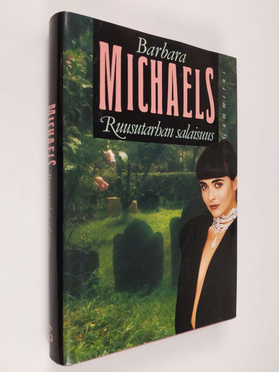 Barbara Michaels : Ruusutarhan salaisuus
