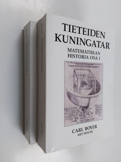 Carl B. Boyer : Tieteiden kuningatar : matematiikan historia Osa 1-2
