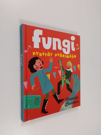 Veronica Lassenius : Fungi : pyrstöt pyörimään - Pyrstöt pyörimään