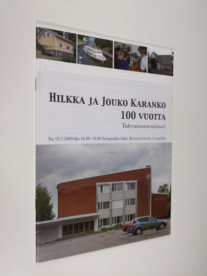 Hilkka ja Jouko Karanko 100 vuotta : tulevaisuusseminaari
