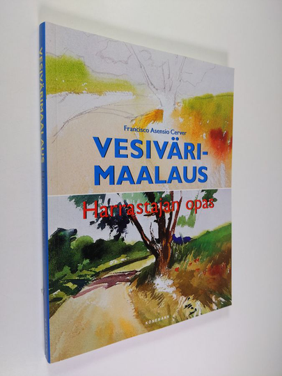Francisco Asensio Cerver : Vesivärimaalaus : harrastajan opas