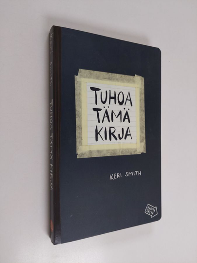 Keri Smith : Tuhoa tämä kirja : luominen on tuhoamista